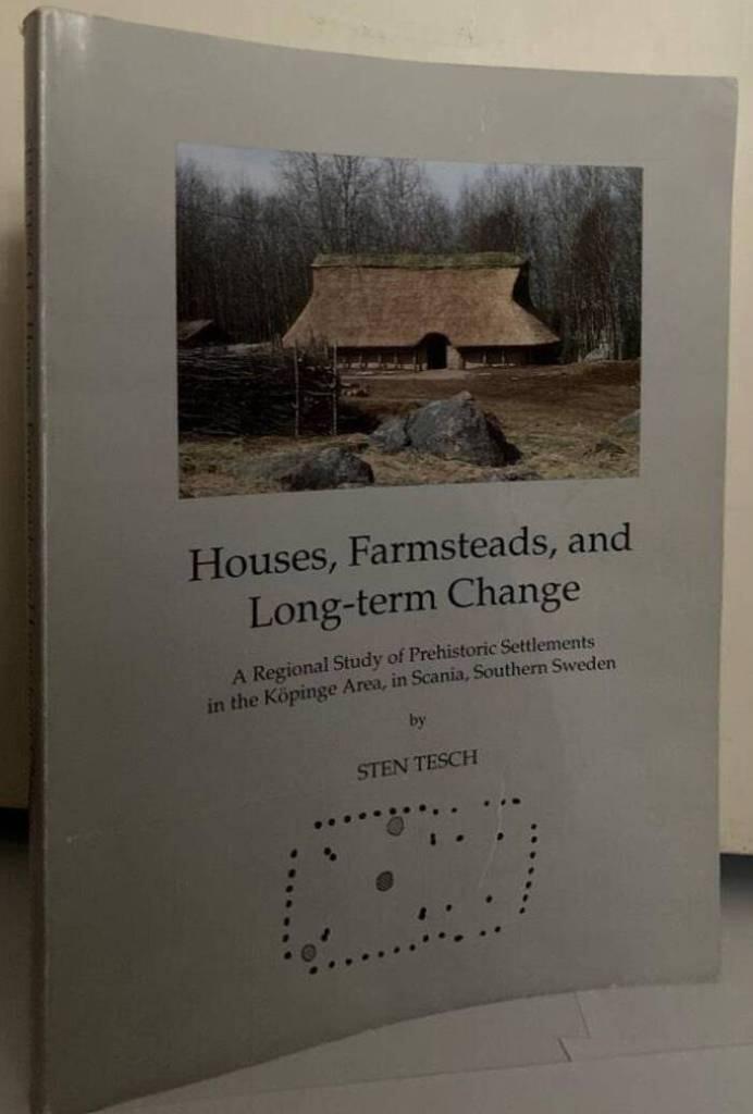 Houses, farmsteads, and long-term change. A regional study of prehistoric settlements in the Köpinge area, in Scania, southern Sweden