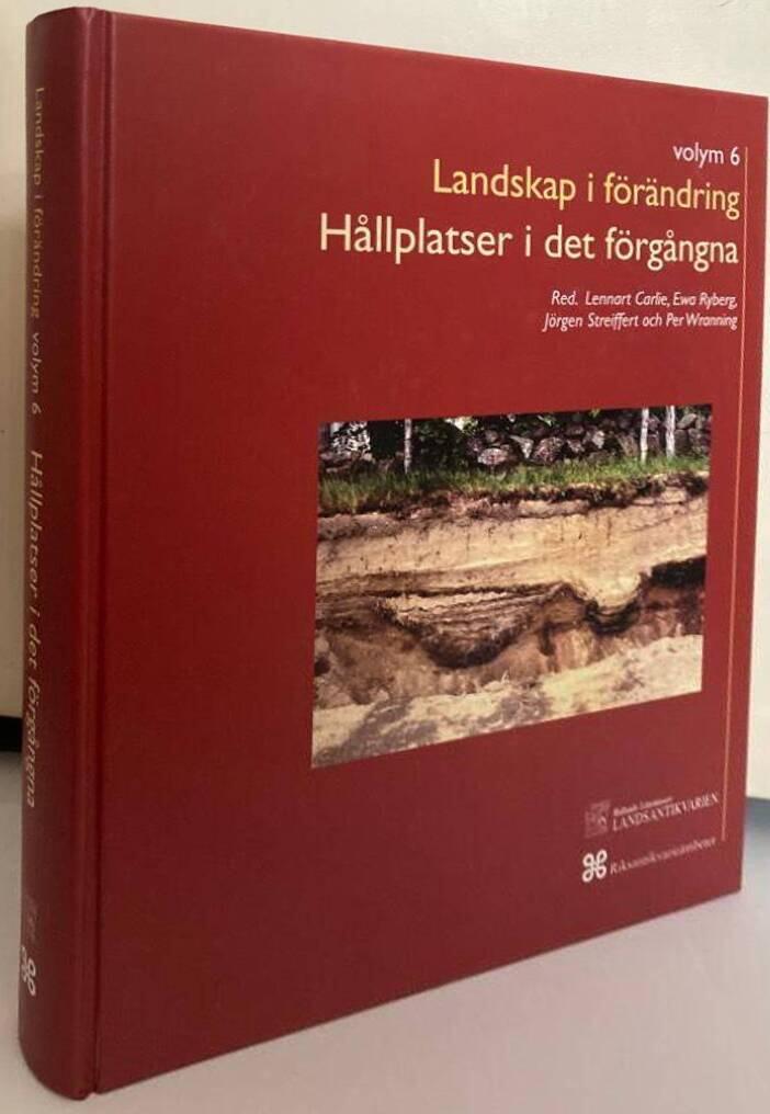 Landskap i förändring. Artiklar med avstamp i de arkeologiska undersökningarna för Västkustbanans dubbelspår förbi Falkenberg i Halland