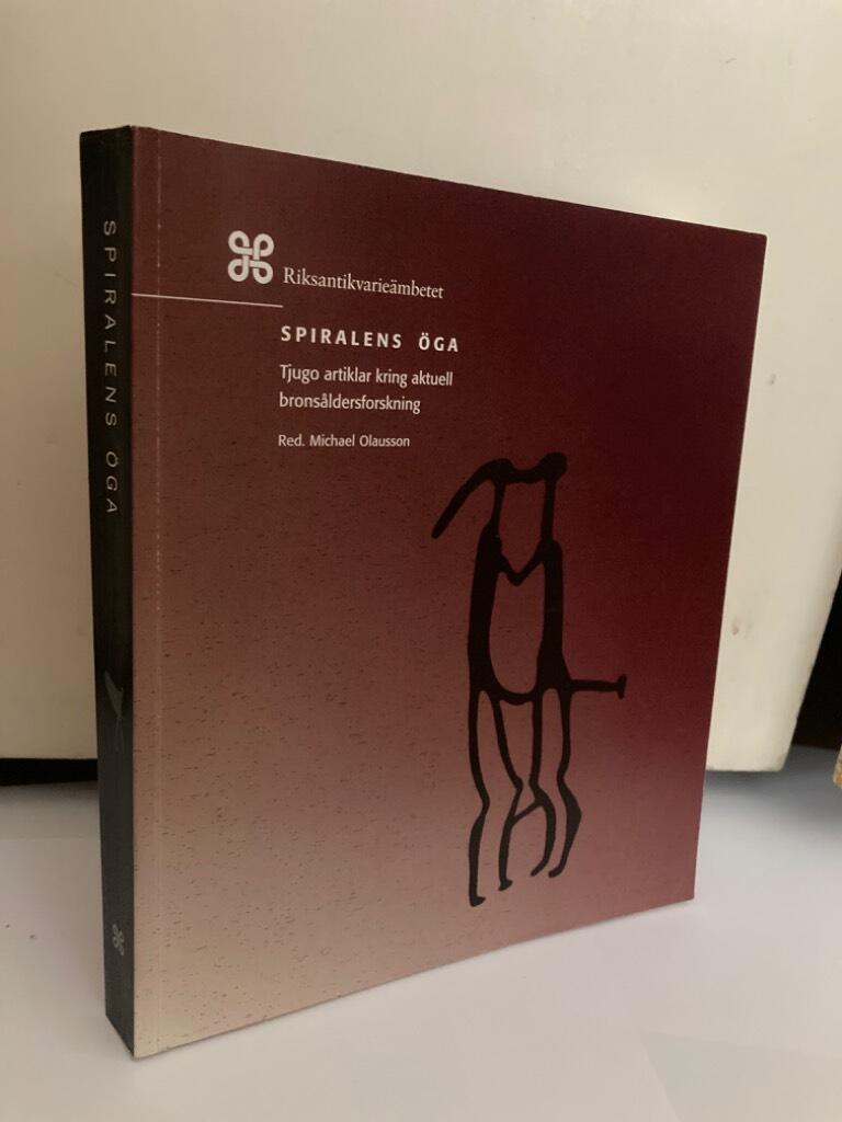 Spiralens öga. Tjugo artiklar kring aktuell bronsåldersforskning