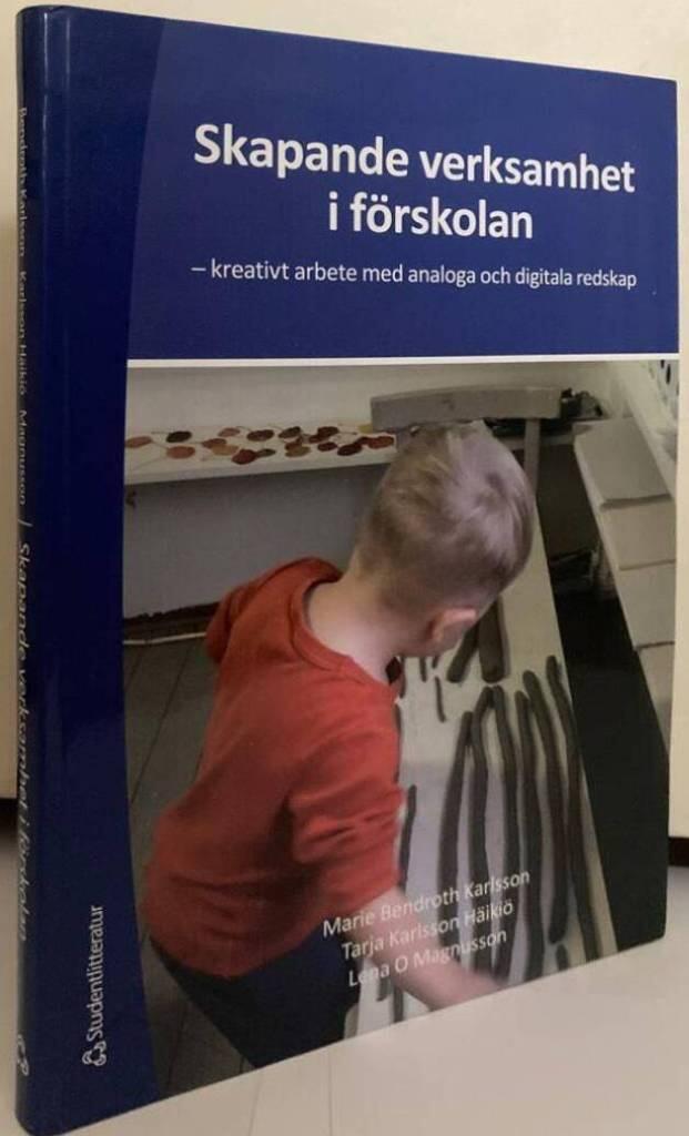 Skapande verksamhet i förskolan. Kreativt arbete med analoga och digitala redskap