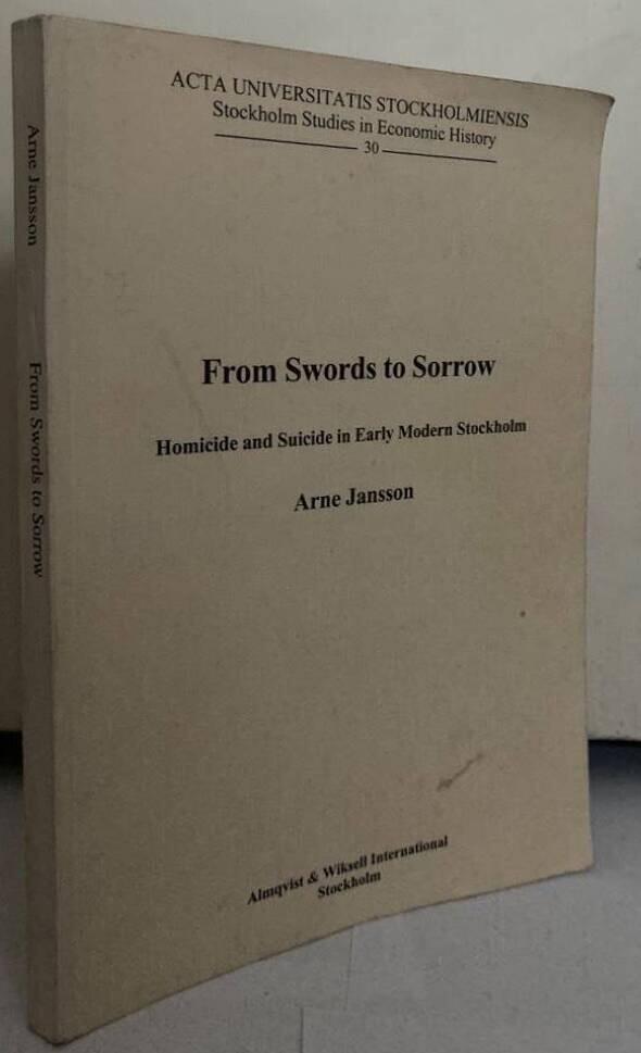 From swords to sorrow. Homicide and suicide in early modern Stockholm