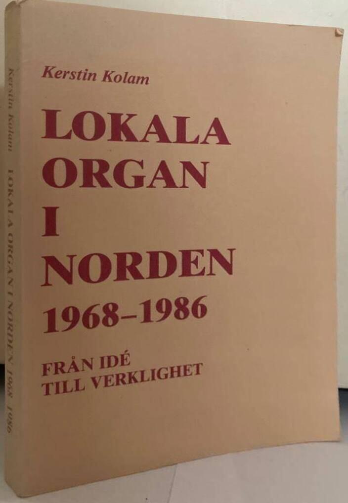 Lokala organ i Norden 1968-1986. Från idé till verklighet
