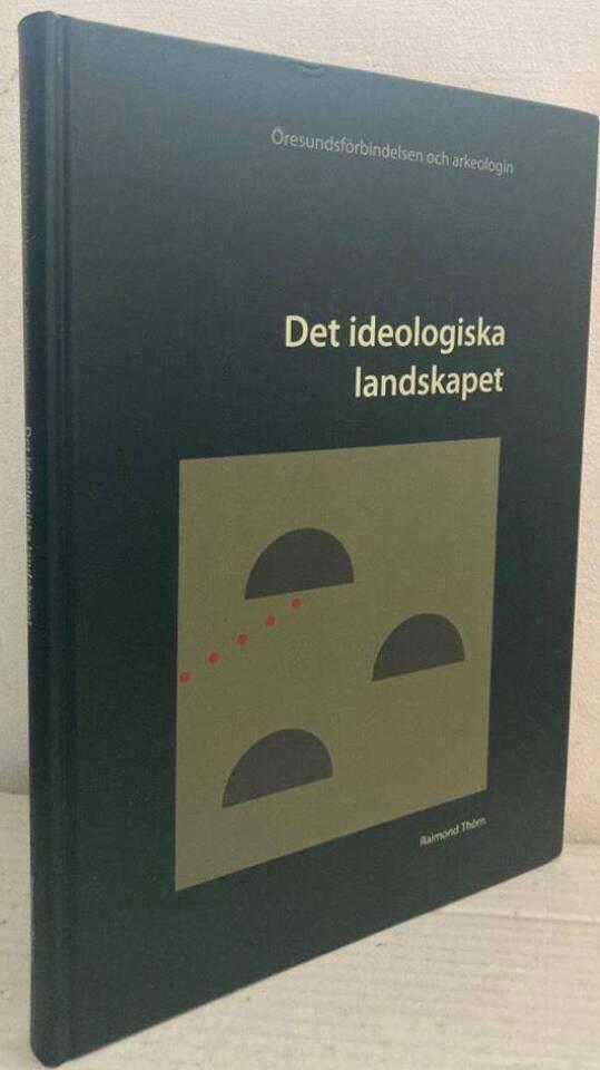 Det ideologiska landskapet. Öresundsförbindelsen och arkeologin