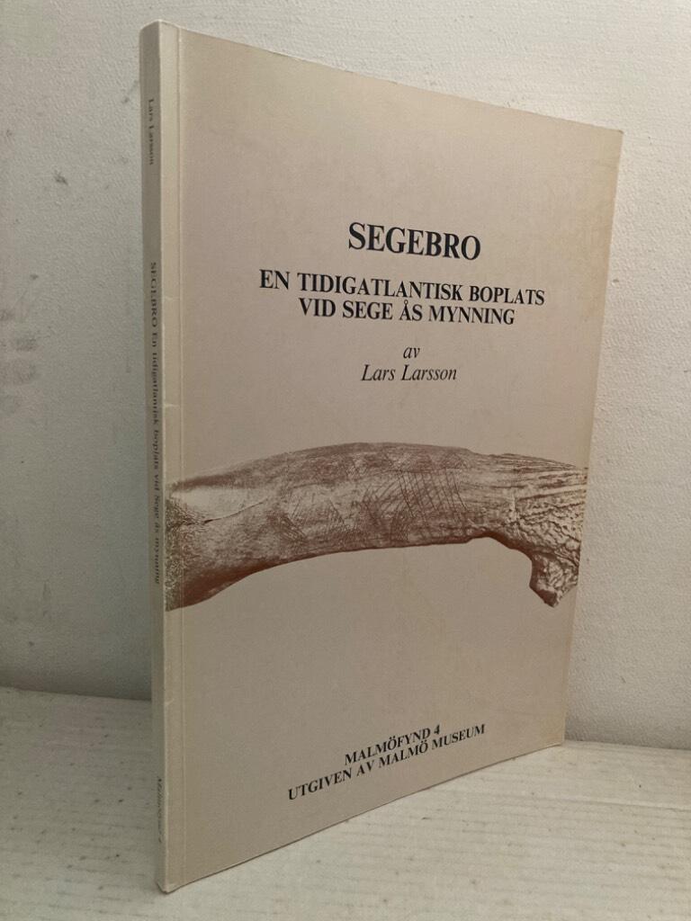 Segebro. En tidigatlantisk boplats vid Sege Ås mynning