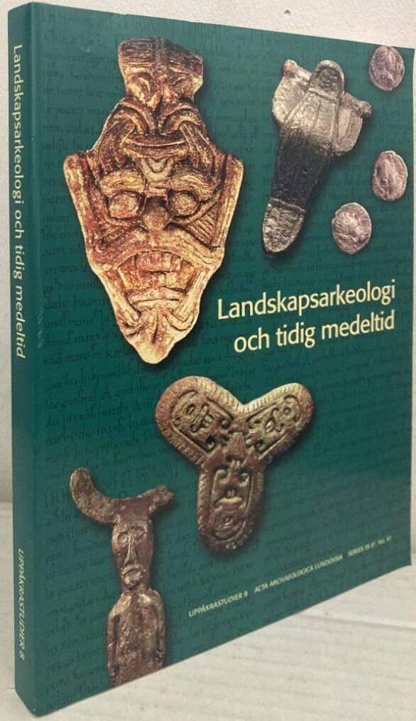 Landskapsarkeologi och tidig medeltid. Några exempel från södra Sverige