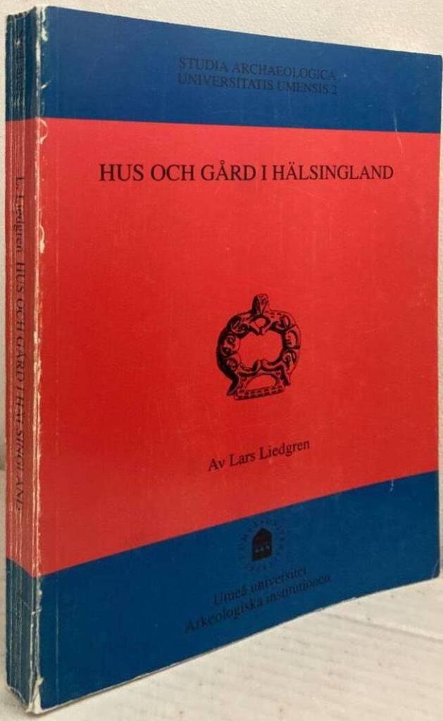 Hus och gård i Hälsingland. En studie av agrar bebyggelse och bebyggelseutveckling i norra Hälsingland Kr.f.-600 e.Kr.