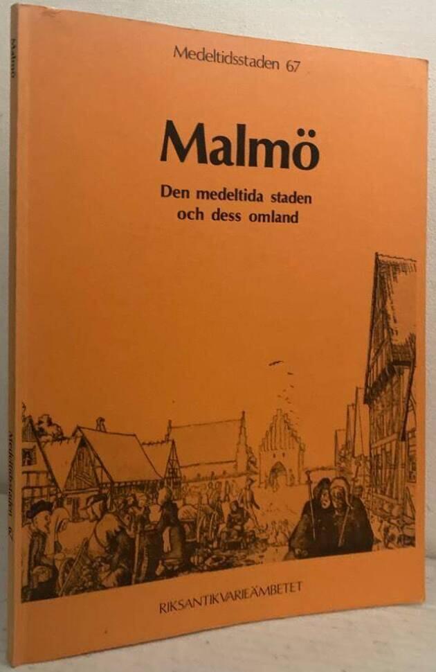 Malmö. Den medeltida staden och dess omland