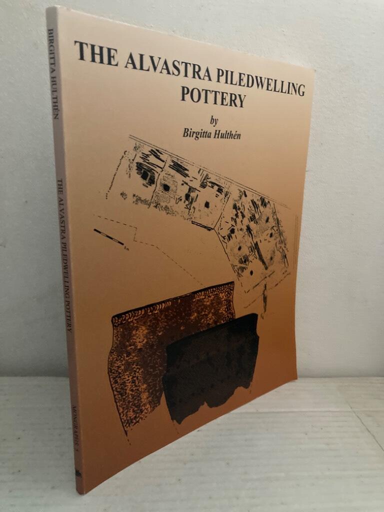 The Alvastra piledwelling (pile dwelling) pottery. An attempt to trace the society behind the sherds