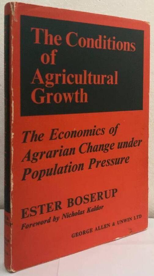 Conditions of Agricultural Growth. The Economics of Agrarian Change Under Population Pressure