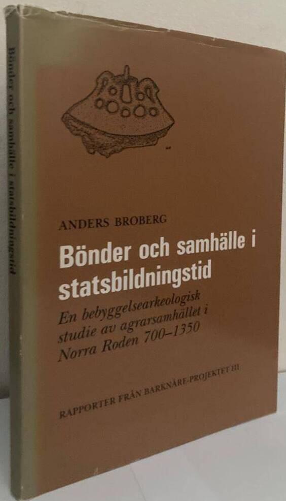 Bönder och samhälle i statsbildningstid. En bebyggelsearkeologisk studie av agrarsamhället i Norra Roden 700-1350