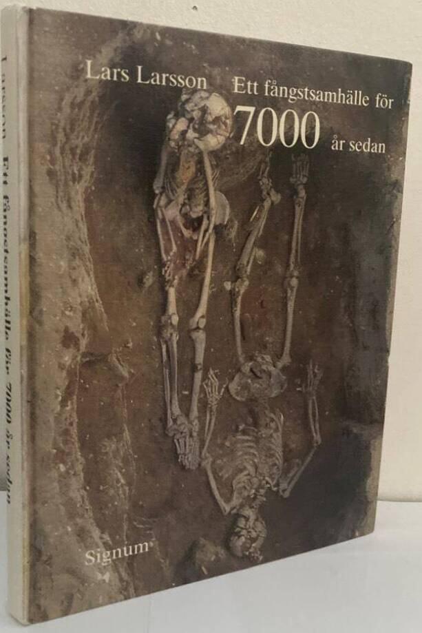 Ett fångstsamhälle för 7000 år sedan. Boplatser och gravar i Skateholm