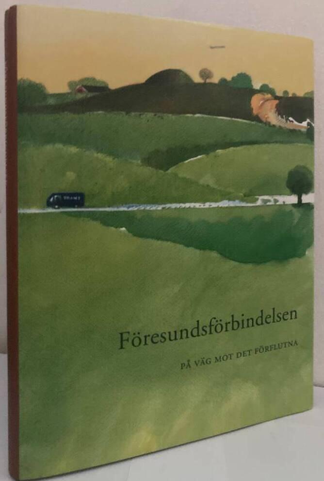 Föresundsförbindelsen. På väg mot det förflutna