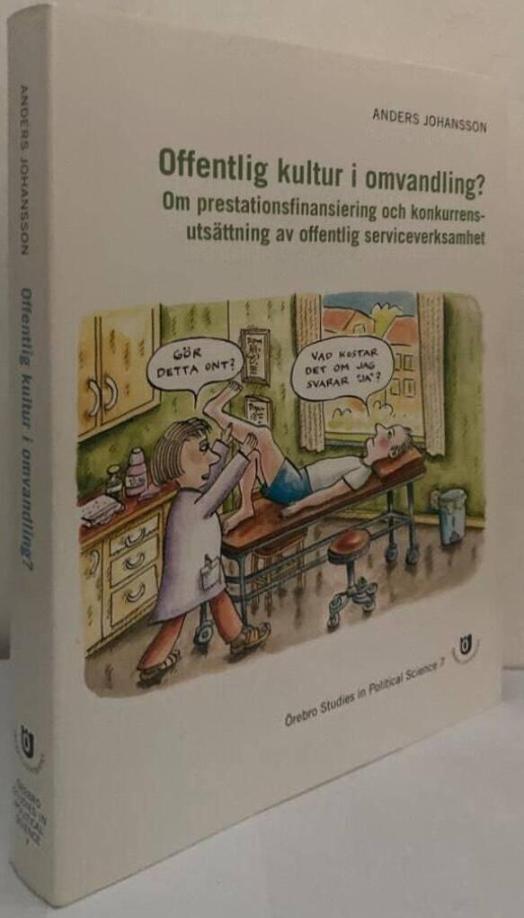 Offentlig kultur i omvandling? Om prestationsfinansiering och konkurrensutsättning av offentlig serviceverksamhet