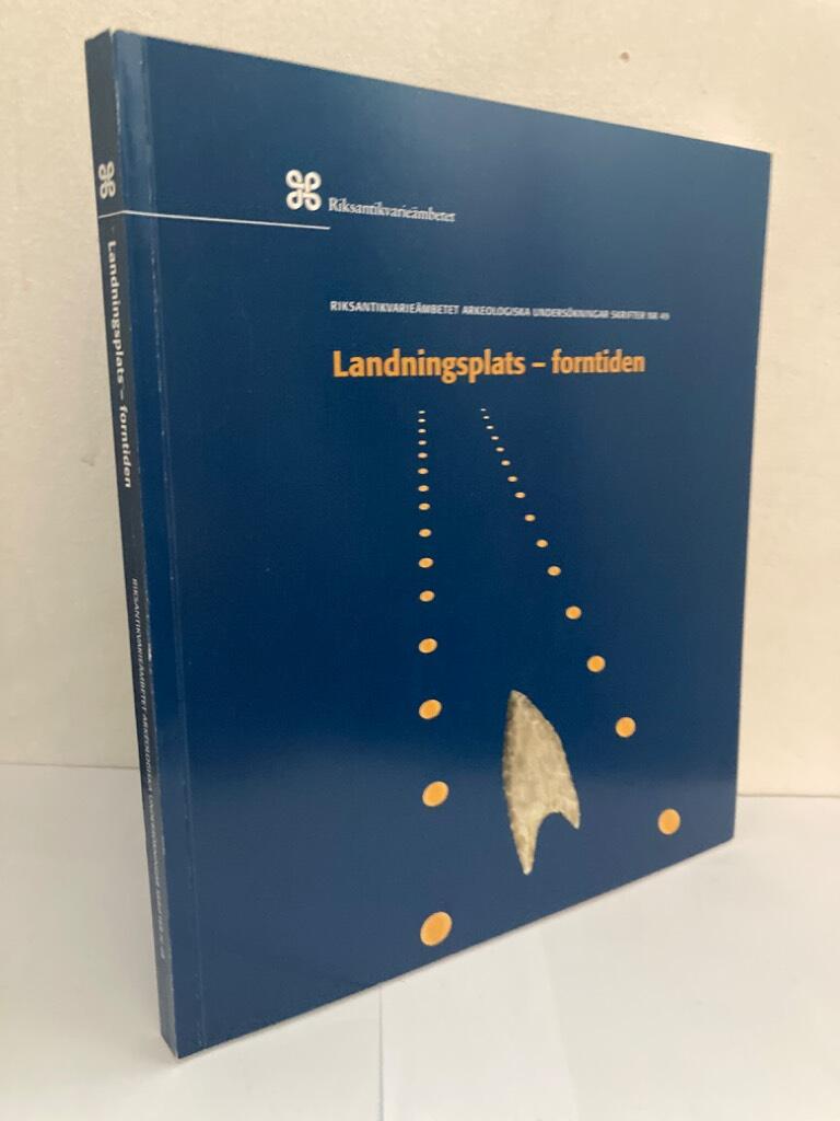 Landningsplats - forntiden. Arkeologiska fördjupningsstudier kring yngre stenålder, järnålder och historisk tid, inom det område som tas i anspråk för den tredje landningsbanan vid Arlanda flygplats