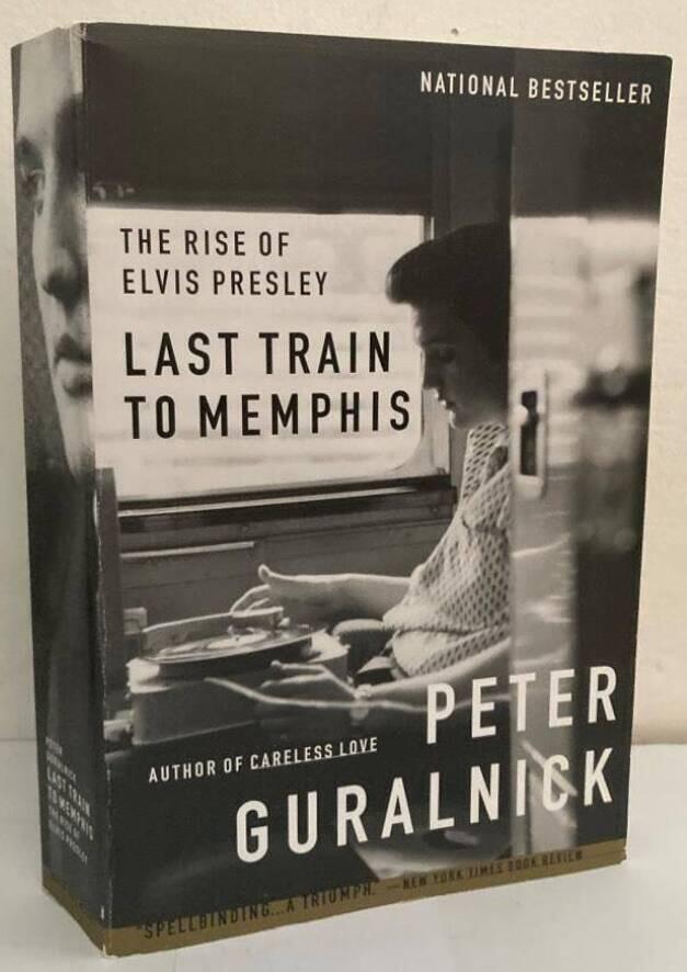 Last train to Memphis. The rise of Elvis Presley