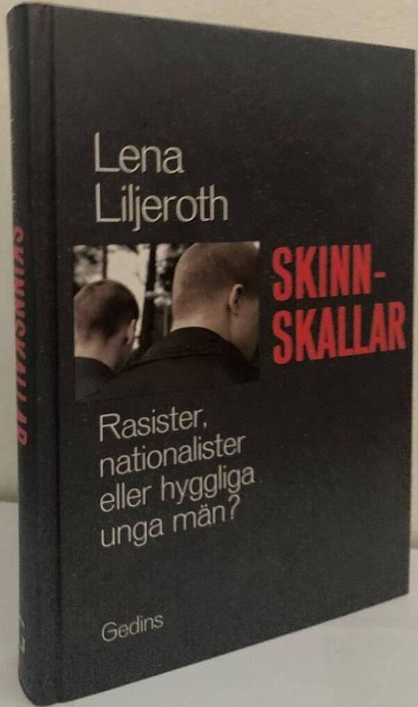 Skinnskallar. Rasister, nationalister eller hyggliga unga män?
