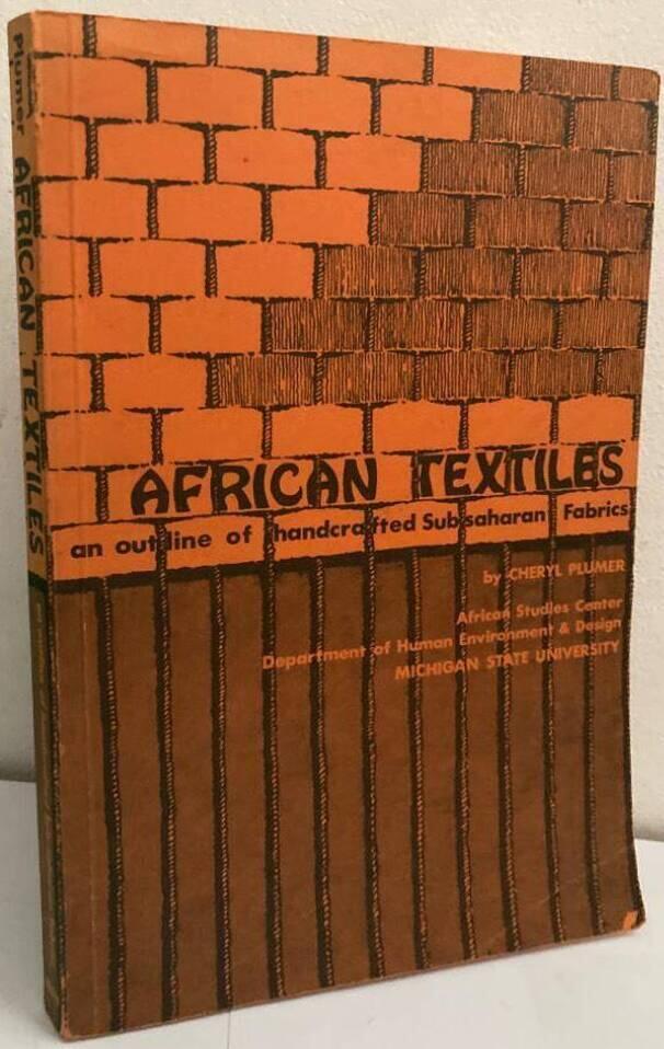 African Textiles. An Outline of Handcrafted Sub-Saharan Fabrics
