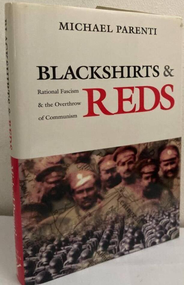 Blackshirts & Reds. Rational Fascism and the Overthrow of Communism