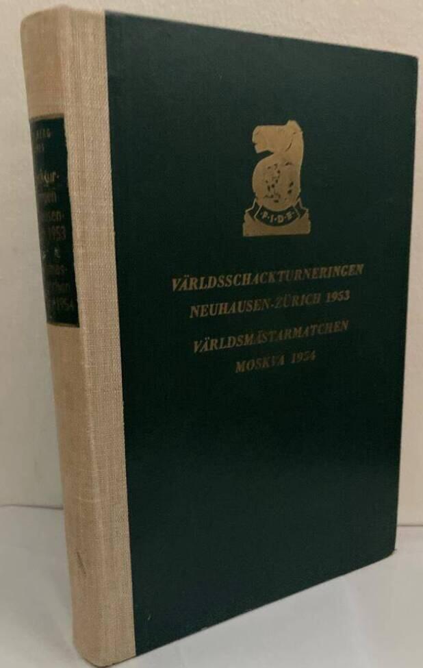 Världsschackturneringen Neuhausen-Zürich 1953. Världsmästarmatchen Moskva 1954
