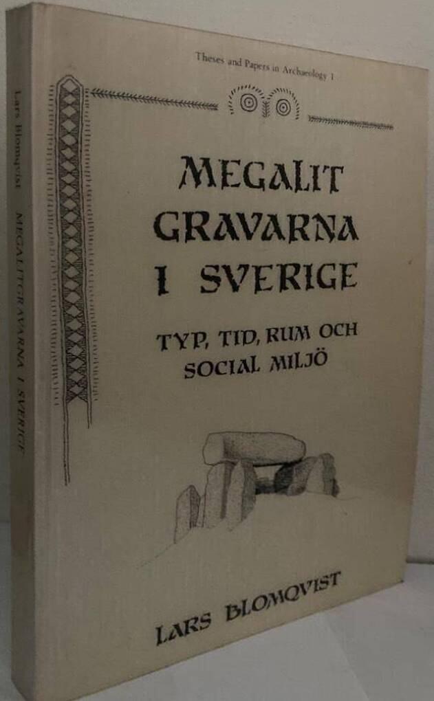 Megalitgravarna i Sverige. Typ, tid, rum och social miljö