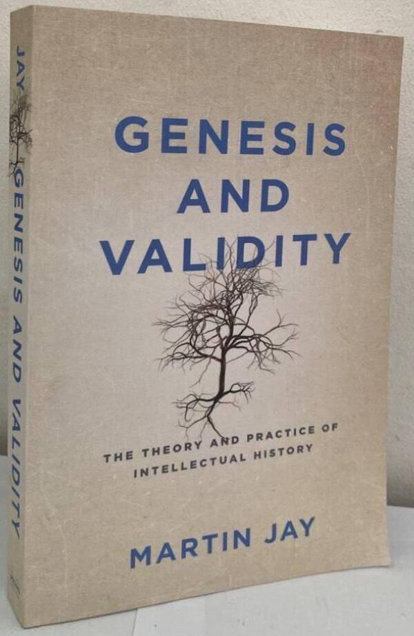 Genesis and Validity. The Theory and Practice of Intellectual History