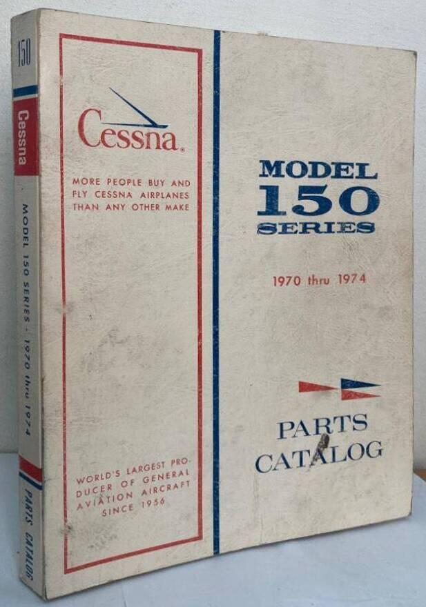 Cessna. Model 150 Series. 1970 thru 1974. Parts Catalog (1 July 1973)