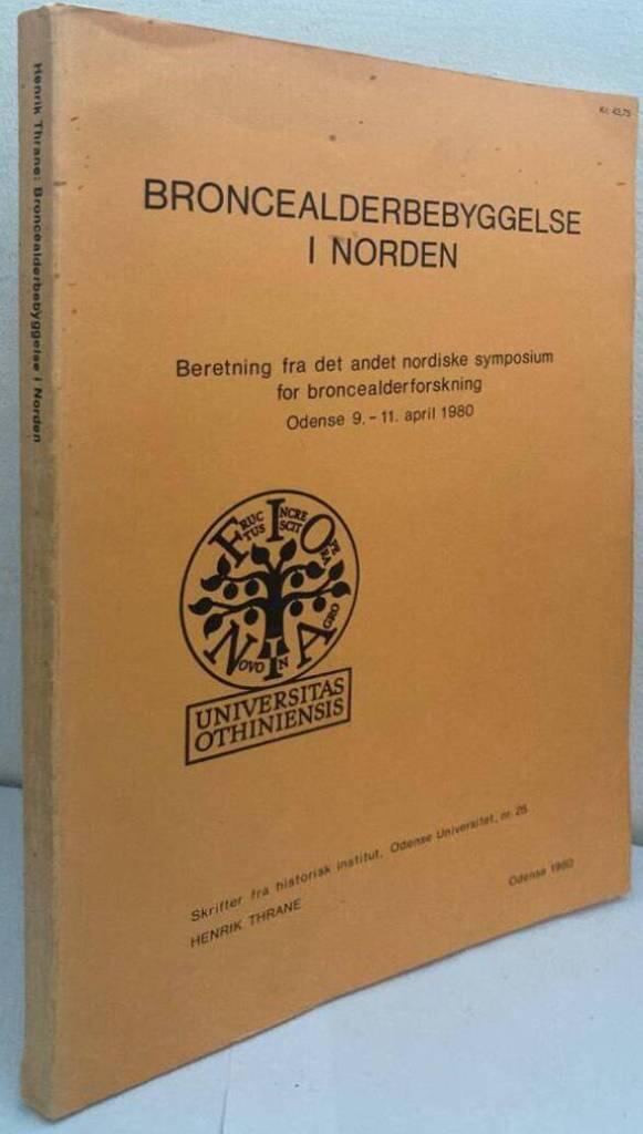 Broncealderbebyggelse i Norden. Beretning fra det andet nordiske symposium for broncealderforskning. Odense 9.-11. april 1980