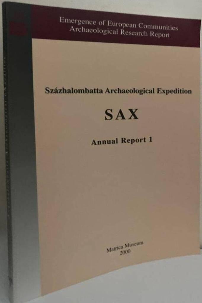 Százhalombatta Archaeological Expedition. SAX. Annual Report 1