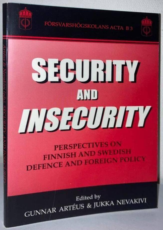 Security and Insecurity. Perspectives on Finnish and Swedish Defence and Foreign Policy