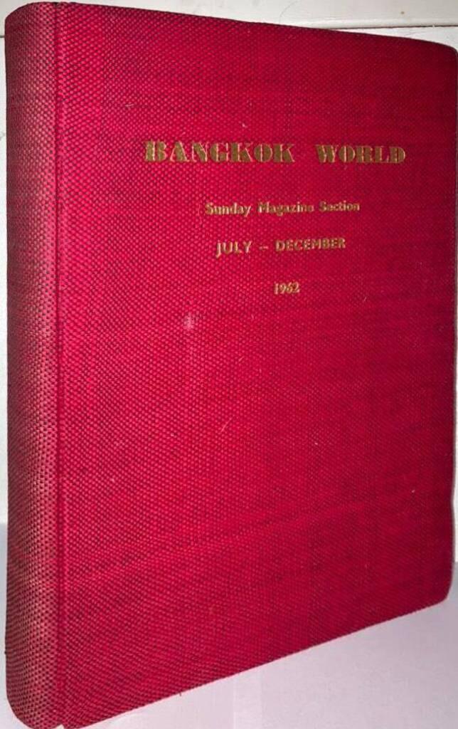 Bangkok World. Sunday Magazine Section. July-December 1962