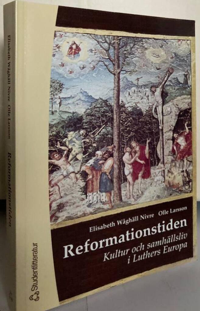 Reformationstiden. Kultur och samhällsliv i Luthers Europa