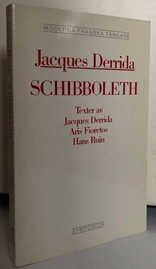 Schibboleth - Texter av Jacques Derrida, Aris Fioretos, Hans Ruin