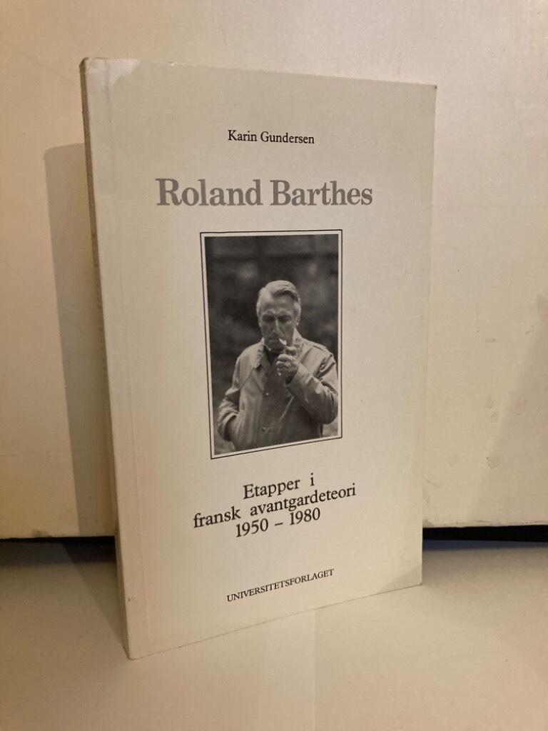 Roland Barthes. Etapper i fransk avantgardeteori 1950-1980
