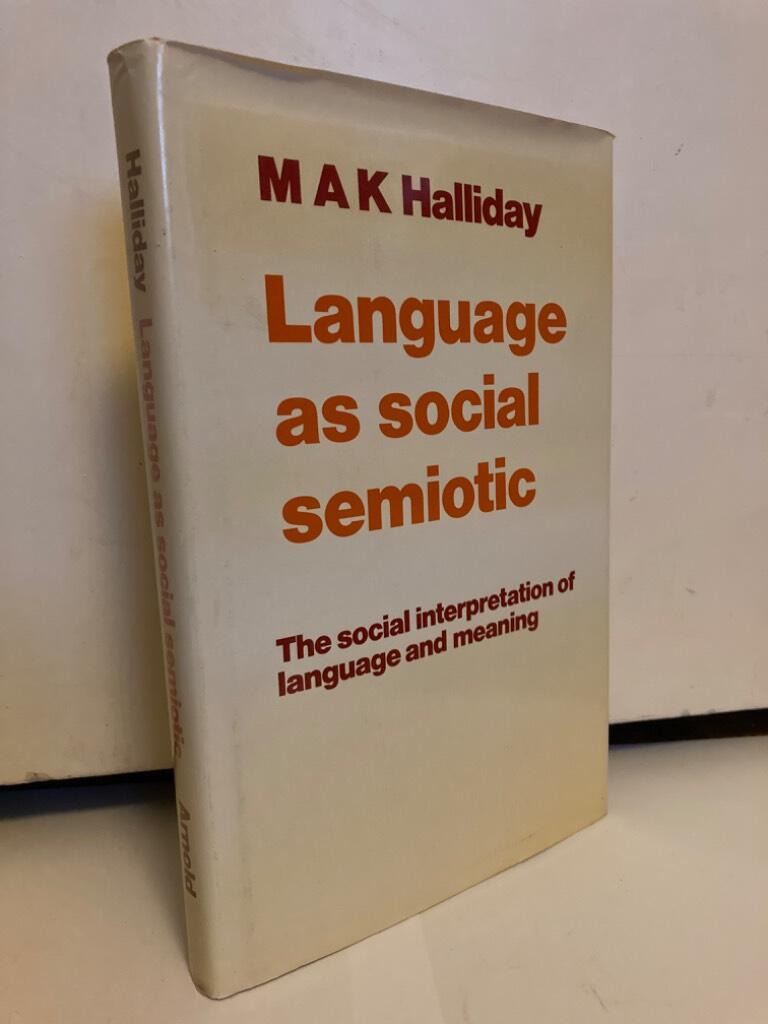 Language as social semiotic. The social interpretation of language and meaning