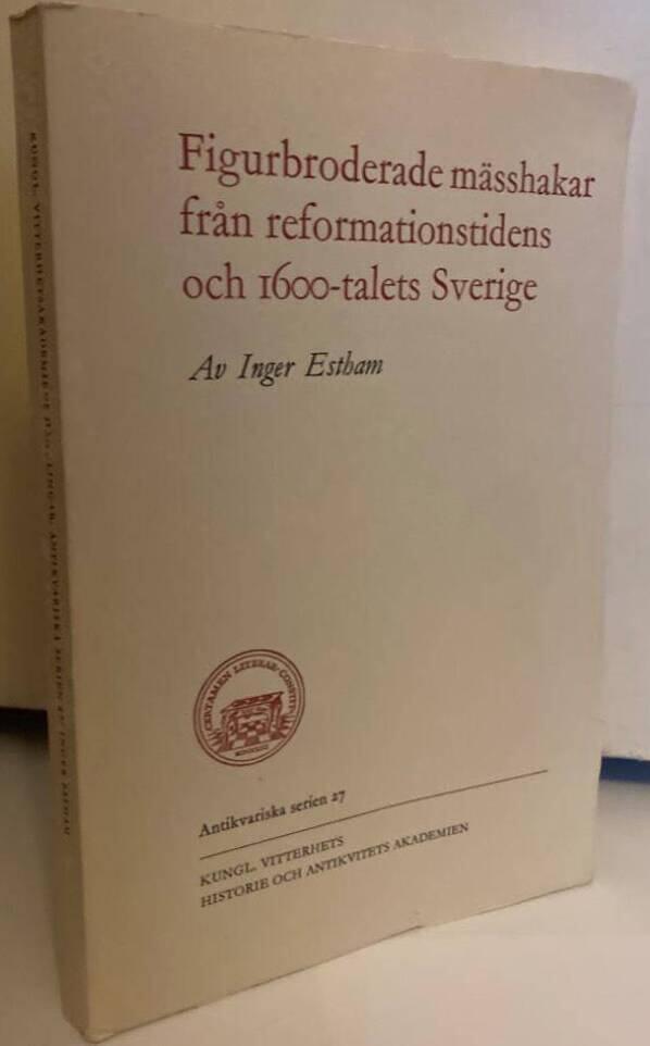 Figurbroderade mässhakar från reformationstidens och 1600-talets Sverige