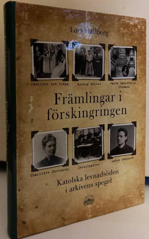 Främlingar i förskingringen. Katolska levnadsöden i arkivens spegel