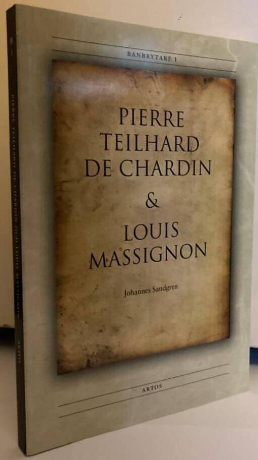 Banbrytare I. Pierre Teilhard de Chardin & Louis Massignon