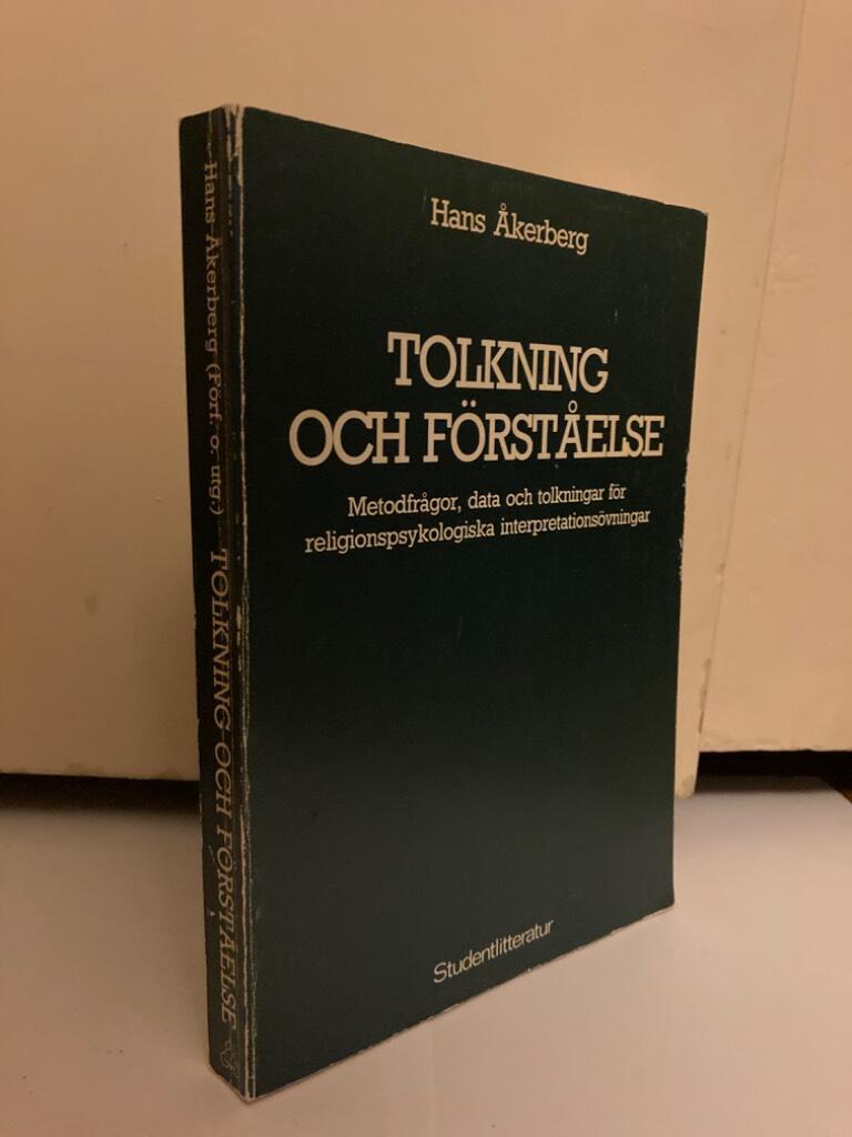 Tolkning och förståelse. Metodfrågor, data och tolkningar för religionspsykologiska interpretationsövningar