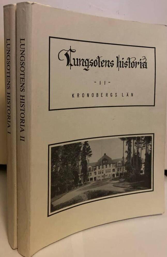 Lungsotens historia. I. Sanatorie-minnen & II. Kronobergs län