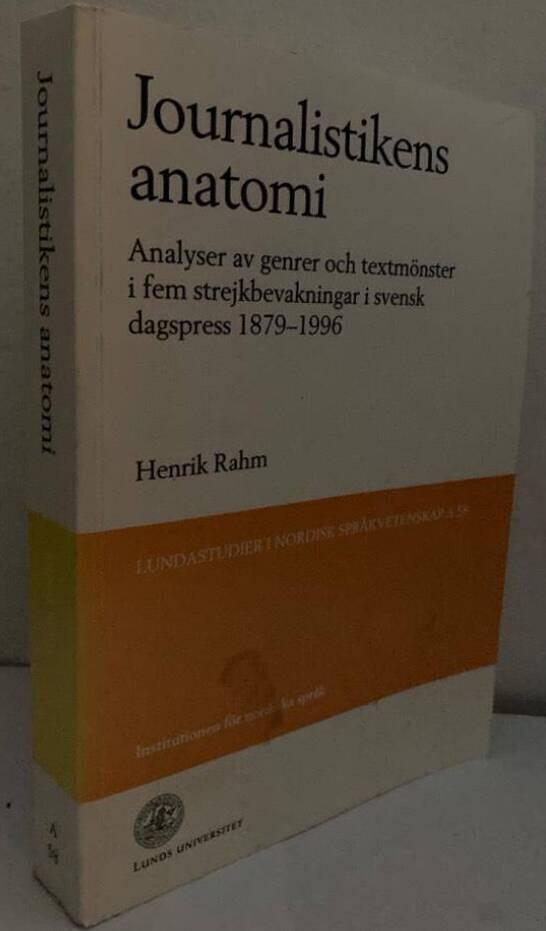 Journalistikens anatomi. Analyser av genrer och textmönster i fem strejkbevakningar i svensk dagspress 1879-1966