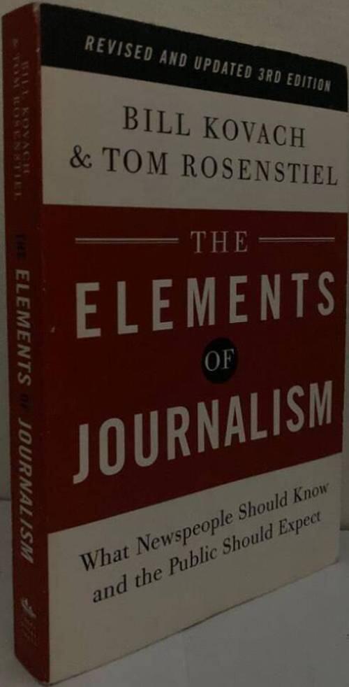 The Elements of Journalism. What Newspeople Should Know and the Public Should Expect