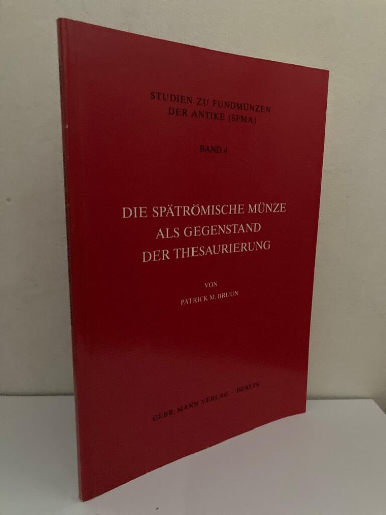 Die spätrömische Münze als Gegenstand der Thesaurierung