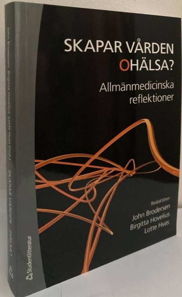 Skapar vården ohälsa? Allmänmedicinska reflektioner