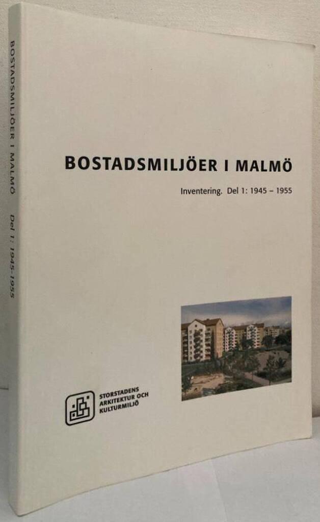 Bostadsmiljöer i Malmö. Inventering. Del 1: 1945-1955