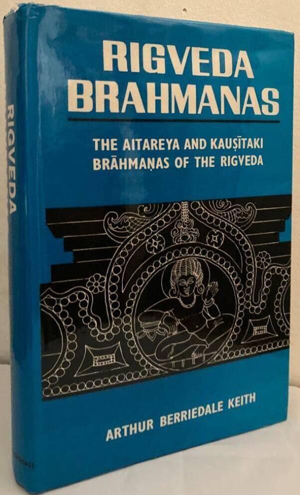 Rigveda Brahmanas. The Aitareya and Kausitaki Brahmanas of the Rigveda