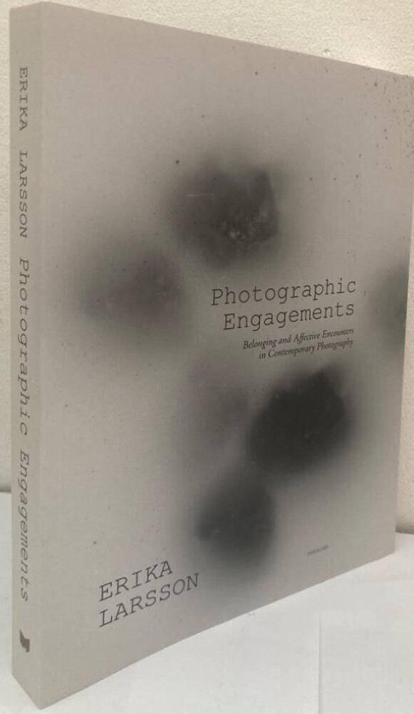 Photographic Engagements. Belonging and Affective Encounters in Contemporary Photography
