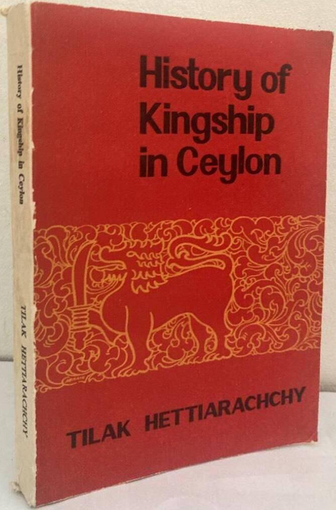 History of Kingship in Ceylon up to the Fourth Century A.D.