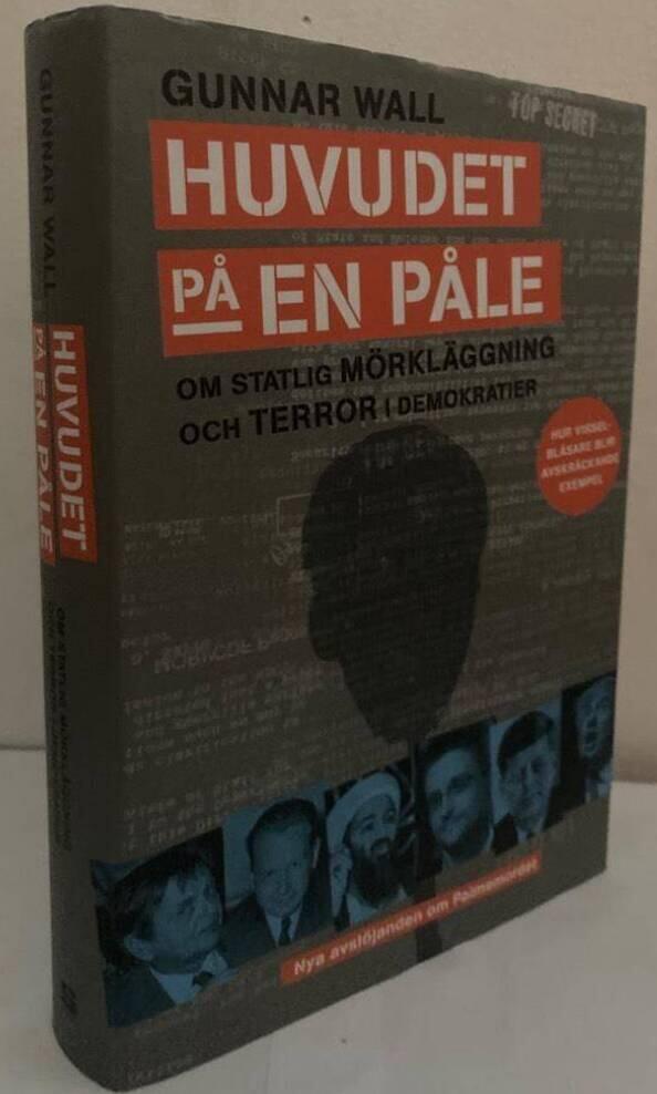 Huvudet på en påle. Om statlig mörkläggning och terror i demokratier