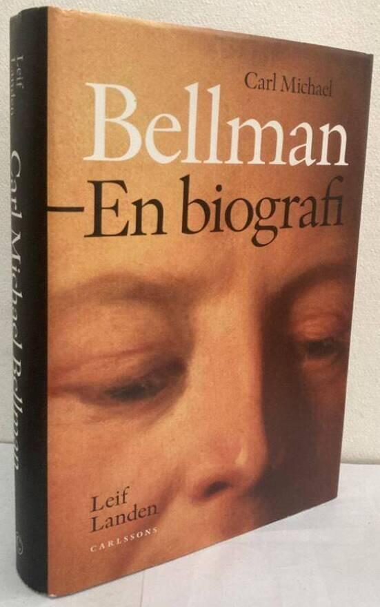 Carl Michael Bellman. En biografi