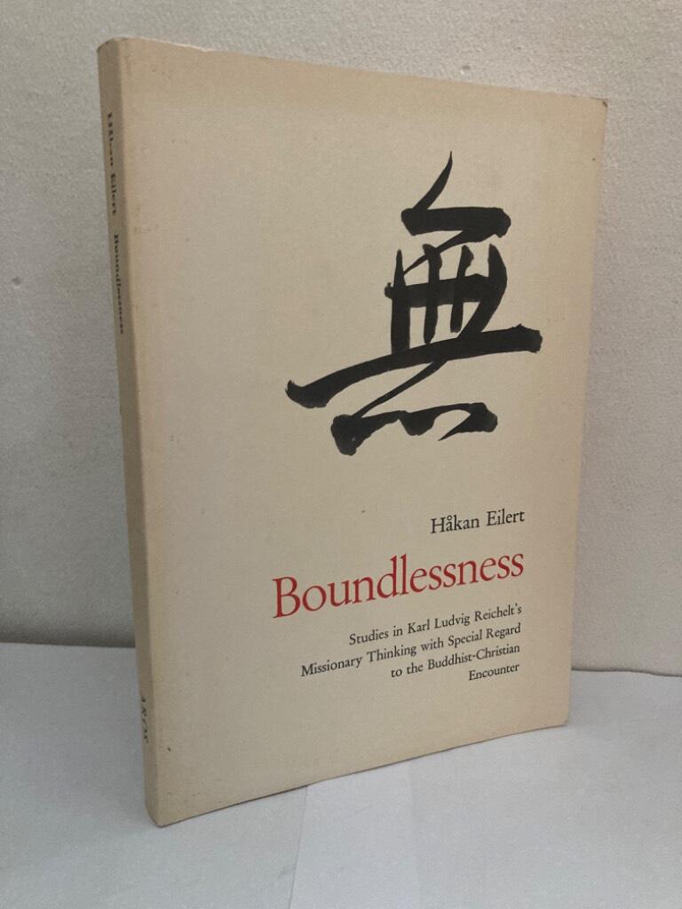 Boundlessness. Studies in Karl Ludvig Reichelt's missionary thinking with special regard to the Buddhist-Christian encounter